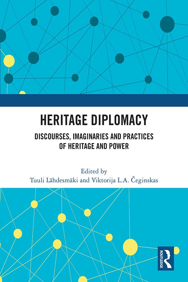 Heritage Diplomacy by Tuuli Lähdesmäki, Viktorija L.A. Čeginskas