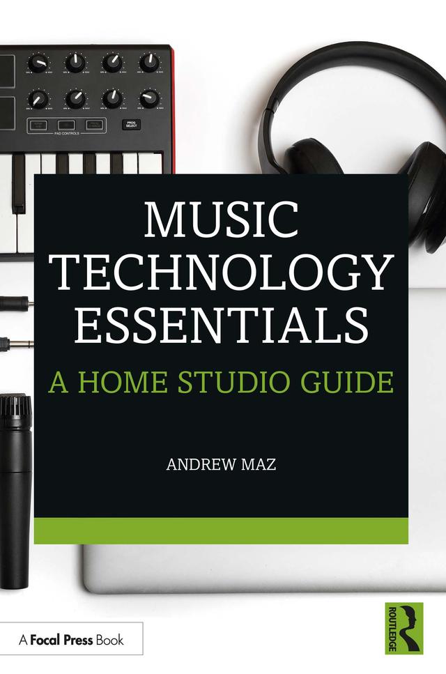 Music Technology Essentials by Andrew Maz