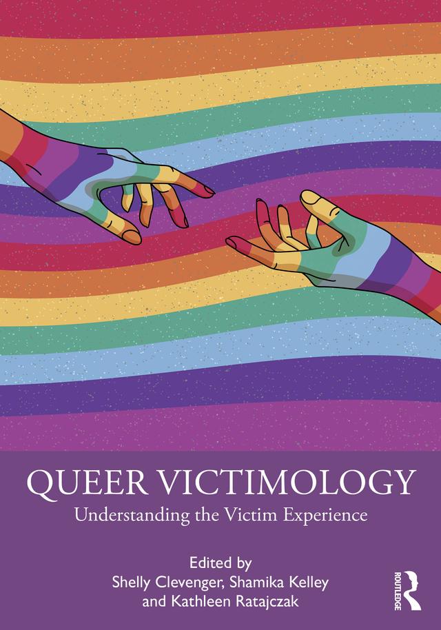 Queer Victimology by Kathleen Ratajczak, Shamika Kelley, Shelly Clevenger
