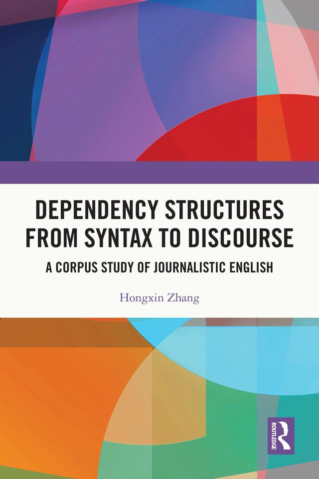 Dependency Structures from Syntax to Discourse by Hongxin Zhang
