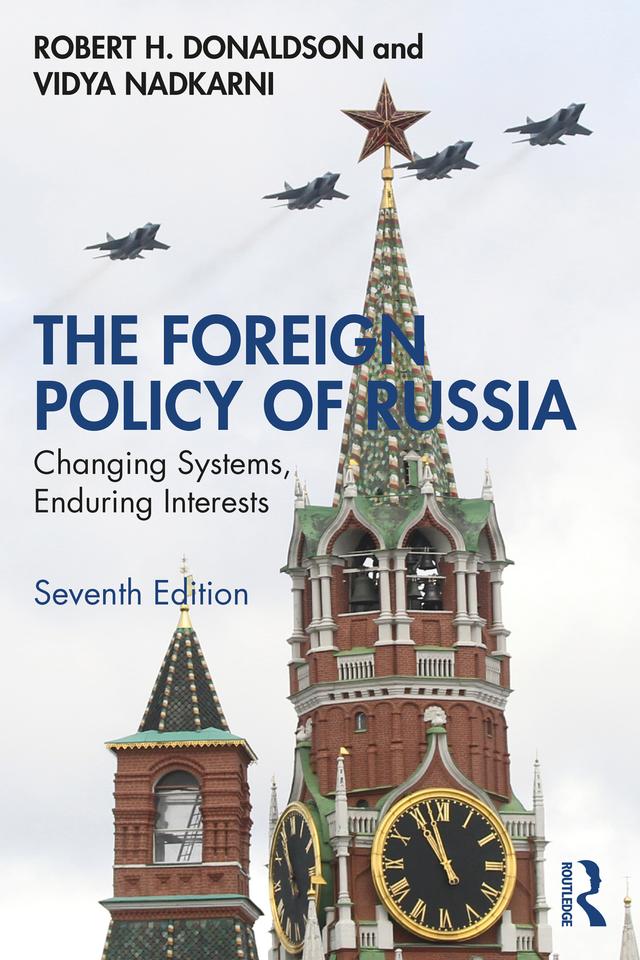 The Foreign Policy of Russia by Robert H. Donaldson, Vidya Nadkarni