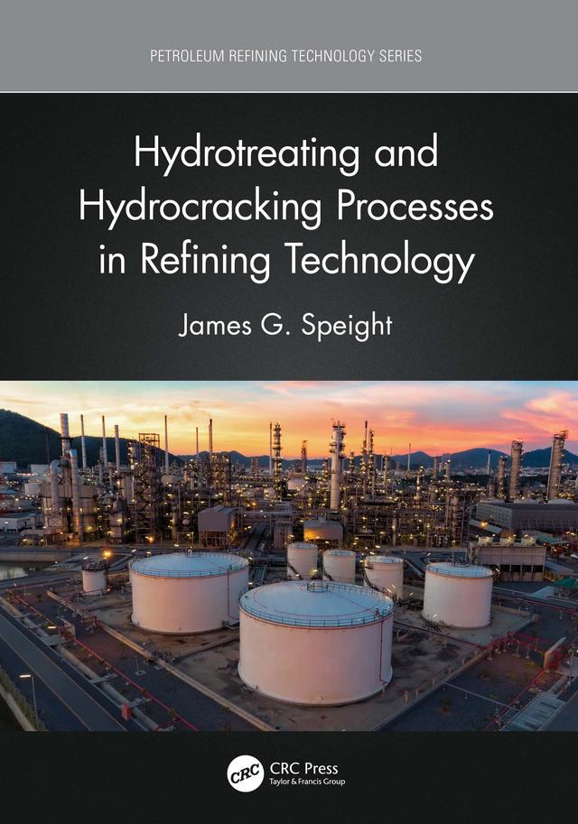 Hydrotreating and Hydrocracking Processes in Refining Technology by James G. Speight