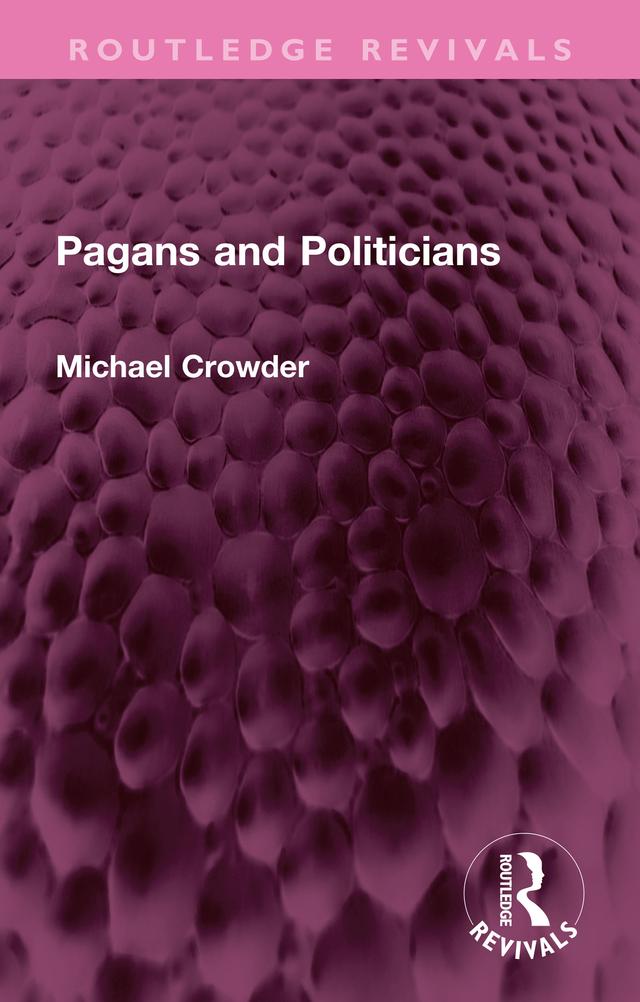 Pagans and Politicians by Michael Crowder