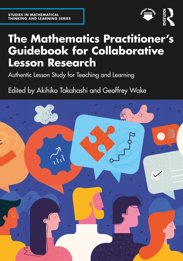 The Mathematics Practitioner’s Guidebook for Collaborative Lesson Research by Akihiko Takahashi, Geoffrey Wake