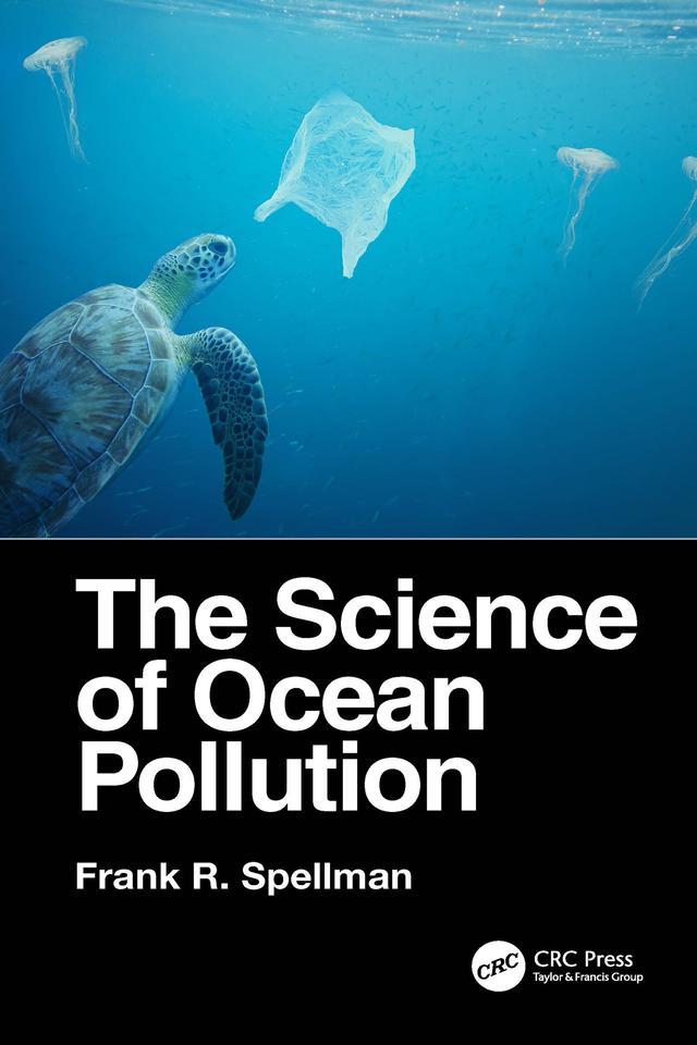 The Science of Ocean Pollution by Frank R. Spellman