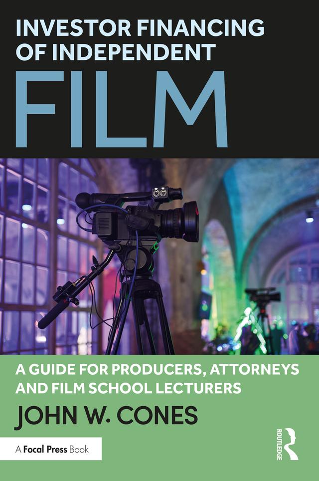 Investor Financing of Independent Film by John W. Cones