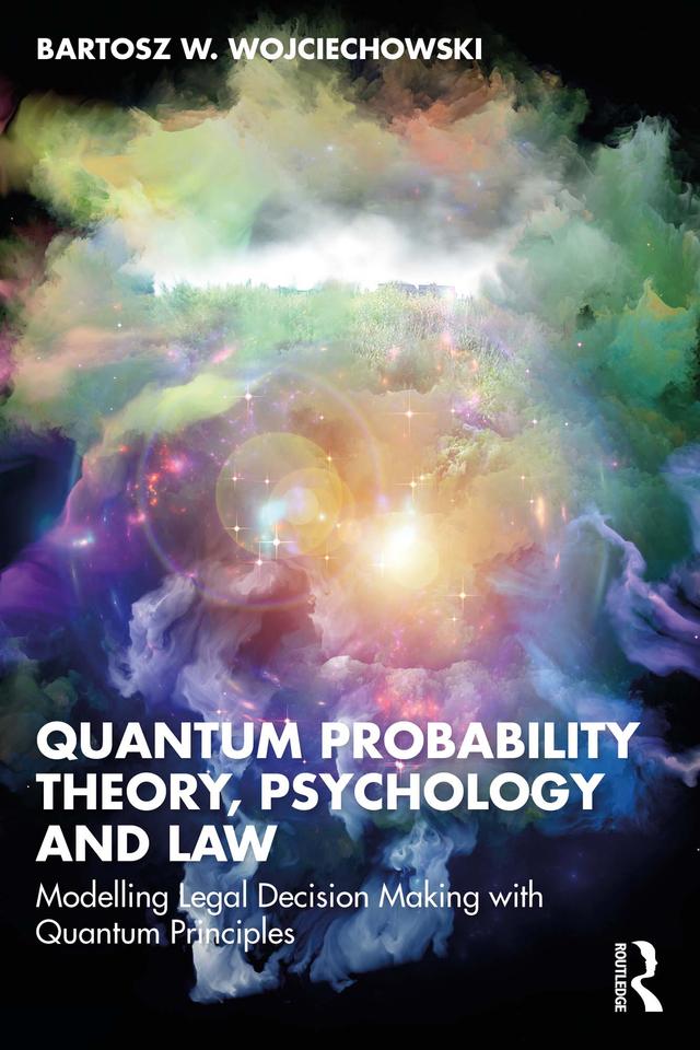 Quantum Probability Theory, Psychology and Law by Bartosz W. Wojciechowski