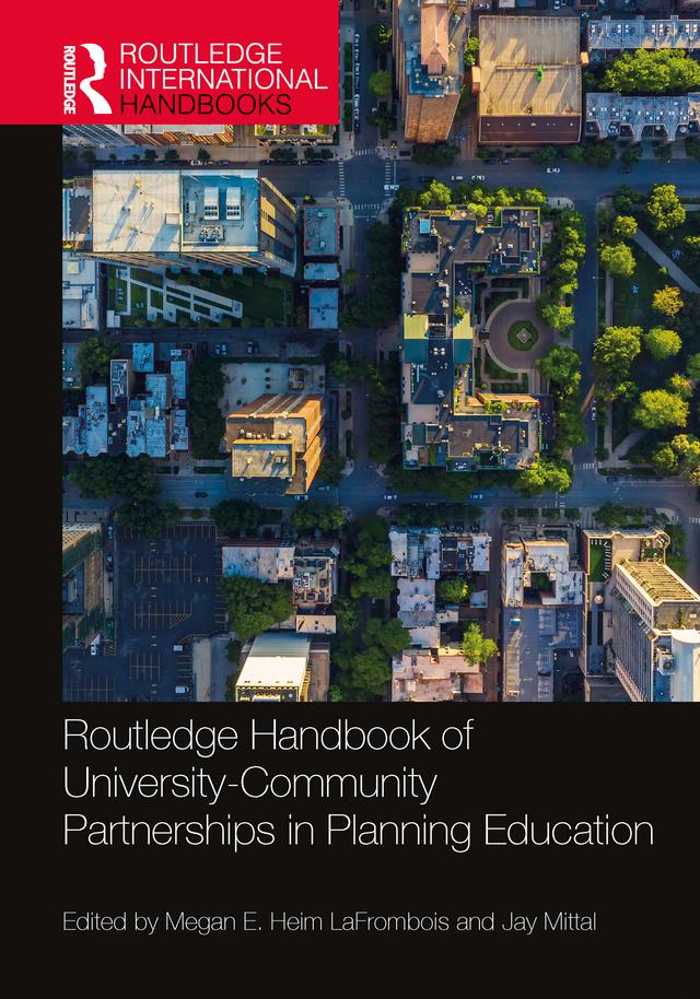Routledge Handbook of University-Community Partnerships in Planning Education by Jay Mittal, Megan E. Heim LaFrombois