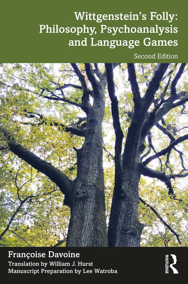 Wittgenstein’s Folly: Philosophy, Psychoanalysis and Language Games by Françoise Davoine
