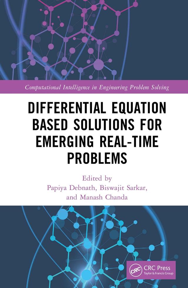 Differential Equation Based Solutions for Emerging Real-Time Problems by Biswajit Sarkar, Manash Chanda, Papiya Debnath