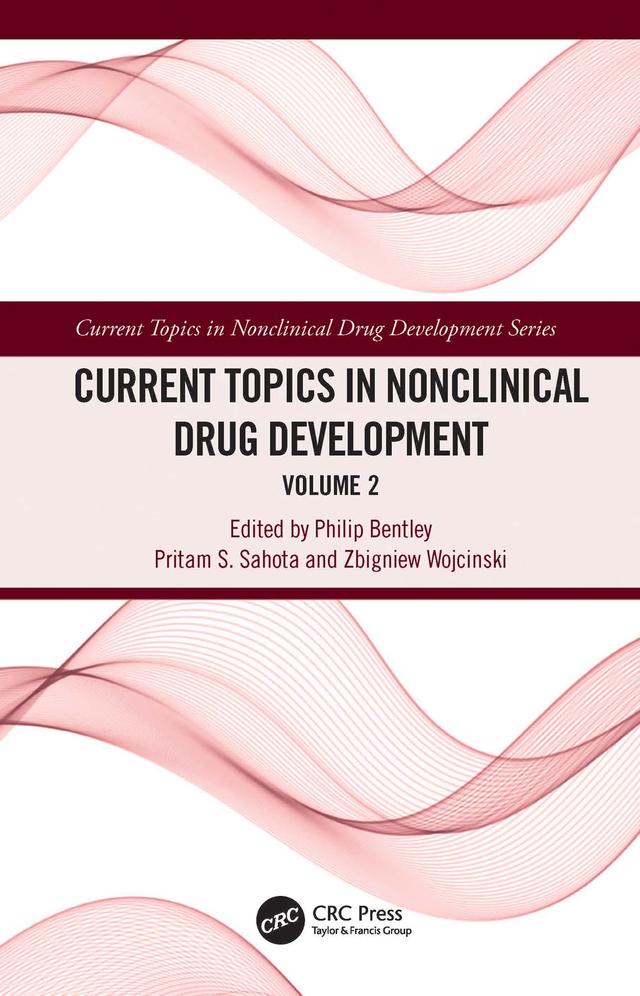 Current Topics in Nonclinical Drug Development by Philip Bentley, Pritam S. Sahota, Zbigniew Wojcinski