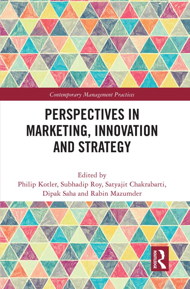 Perspectives in Marketing, Innovation and Strategy by Dipak Saha, Philip Kotler, Rabin Mazumder, Satyajit Chakrabarti, Subhadip Roy