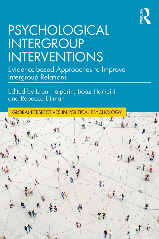 Psychological Intergroup Interventions by Boaz Hameiri, Eran Halperin, Rebecca Littman