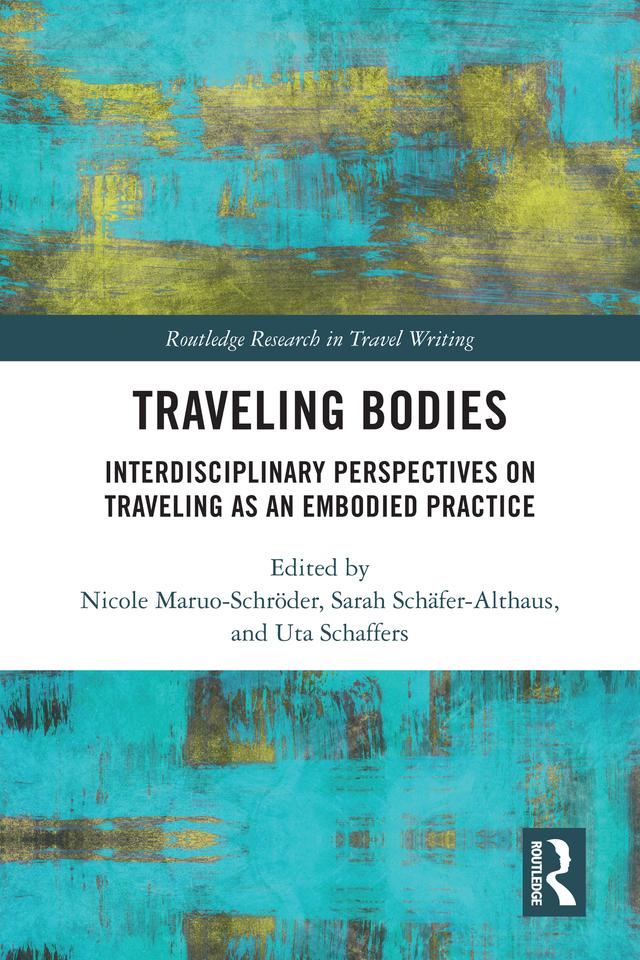 Traveling Bodies by Nicole Maruo-Schröder, Sarah Schäfer-Althaus, Uta Schaffers
