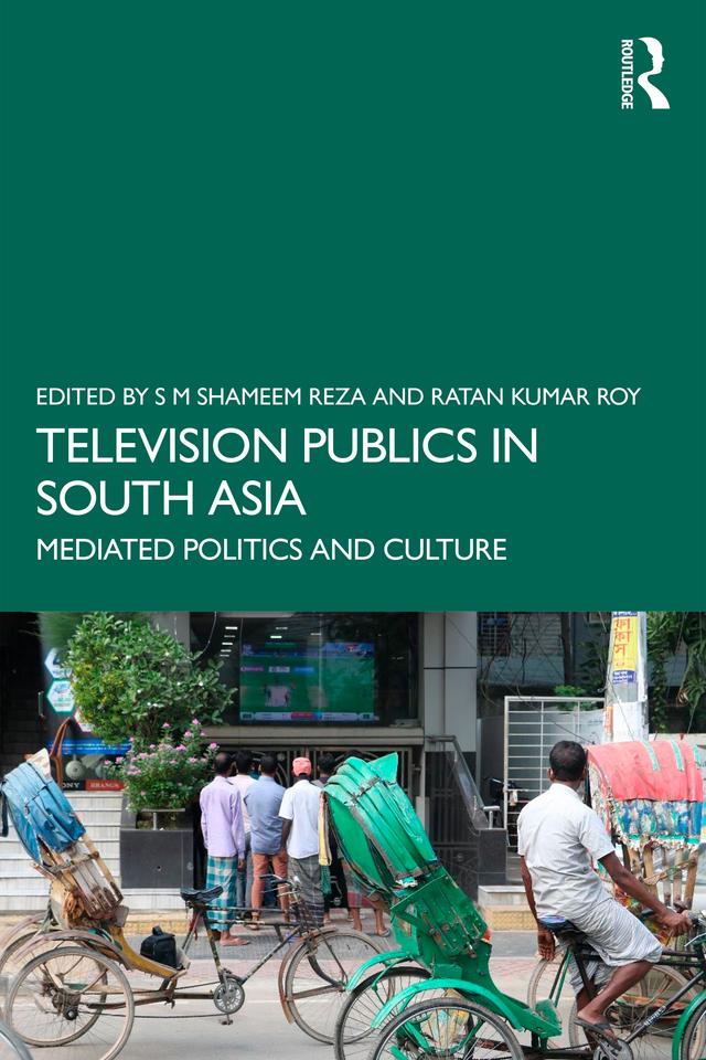 Television Publics in South Asia by Ratan Kumar Roy, S M Shameem Reza