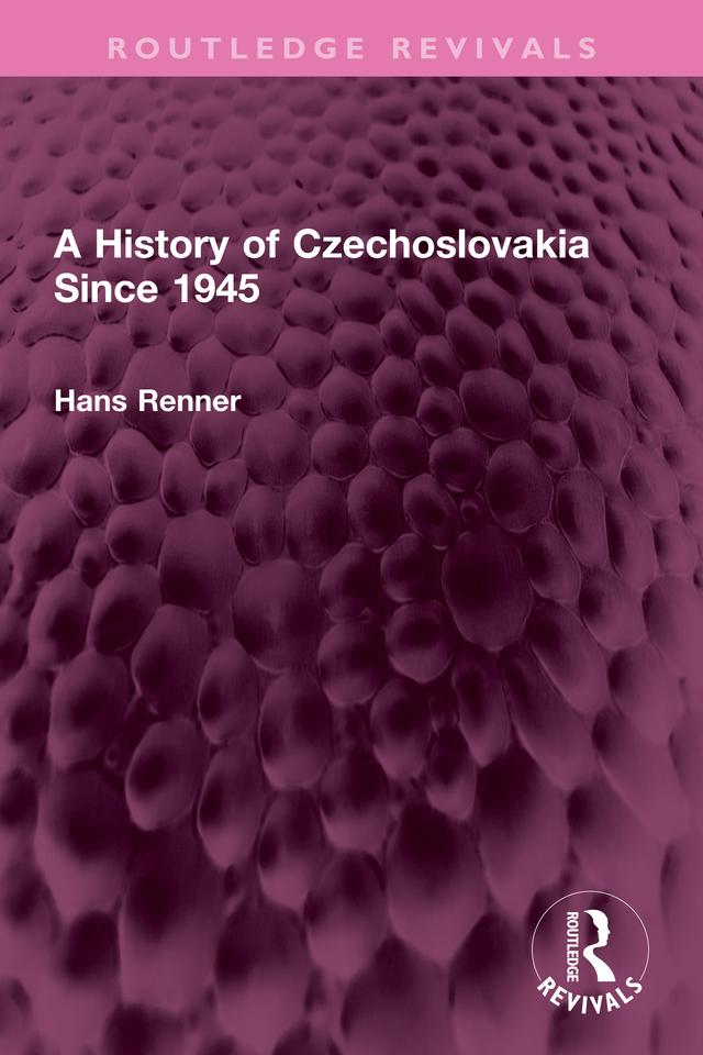 A History of Czechoslovakia Since 1945 by Hans Renner
