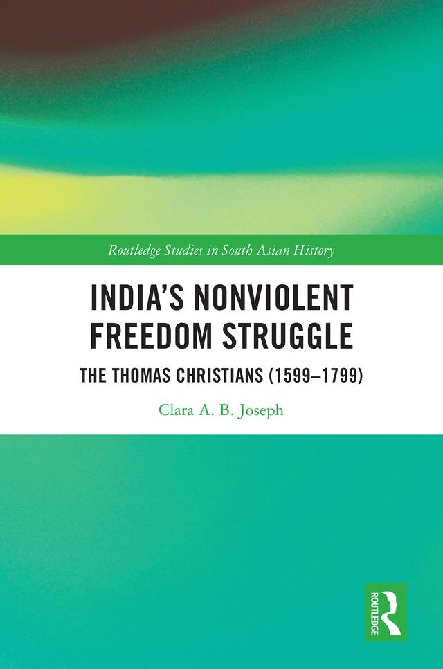 India’s Nonviolent Freedom Struggle by Clara A. B. Joseph