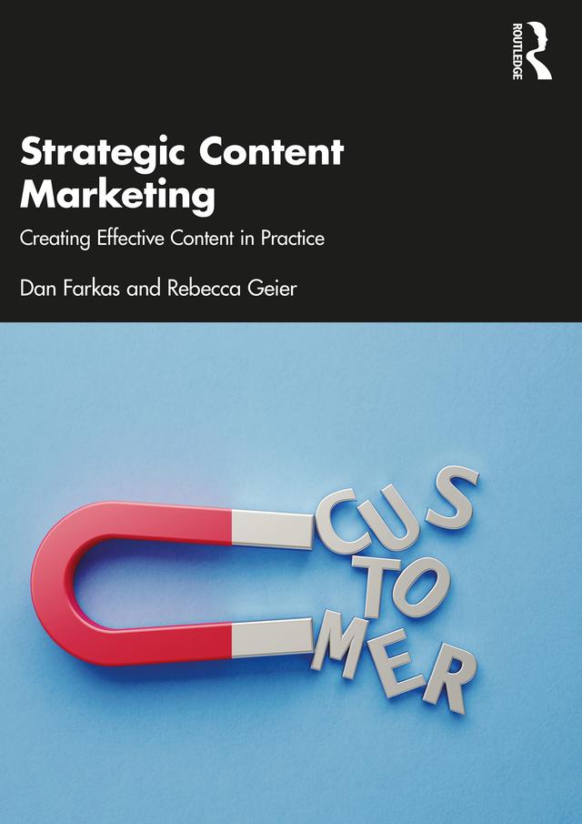 Strategic Content Marketing by Dan Farkas, Rebecca Geier