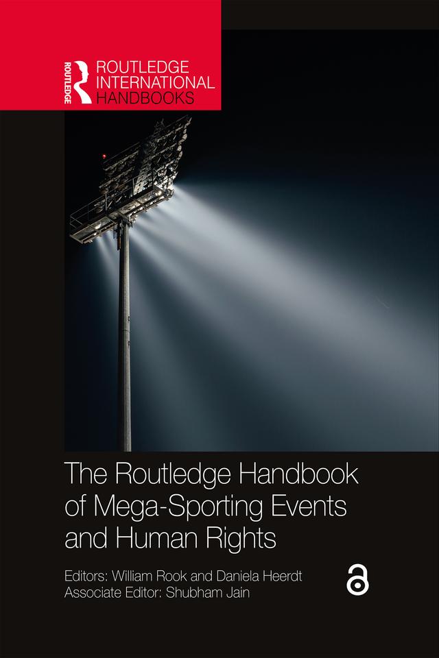 The Routledge Handbook of Mega-Sporting Events and Human Rights by Daniela Heerdt, William Rook