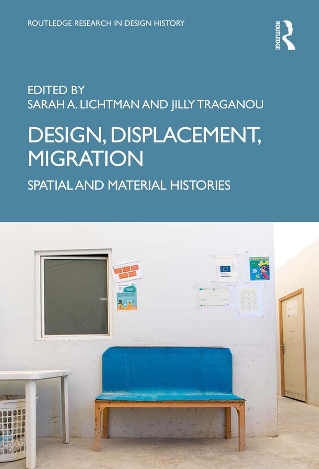 Design, Displacement, Migration by Jilly Traganou, Sarah A. Lichtman