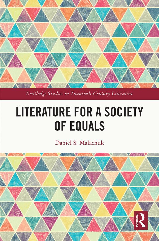 Literature for a Society of Equals by Daniel S. Malachuk