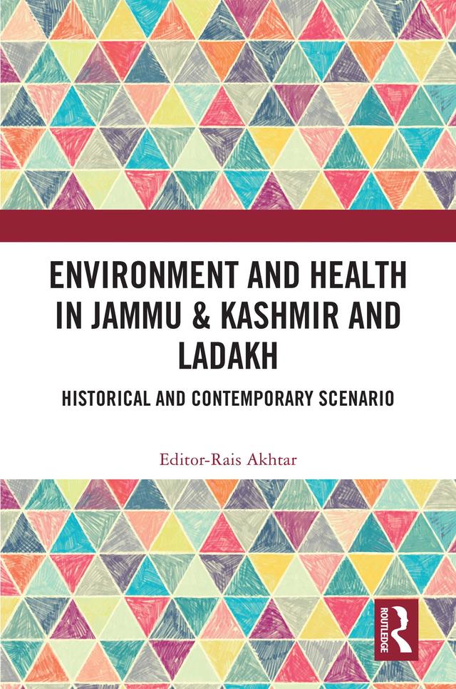 Environment and Health in Jammu & Kashmir and Ladakh by Rais Akhtar