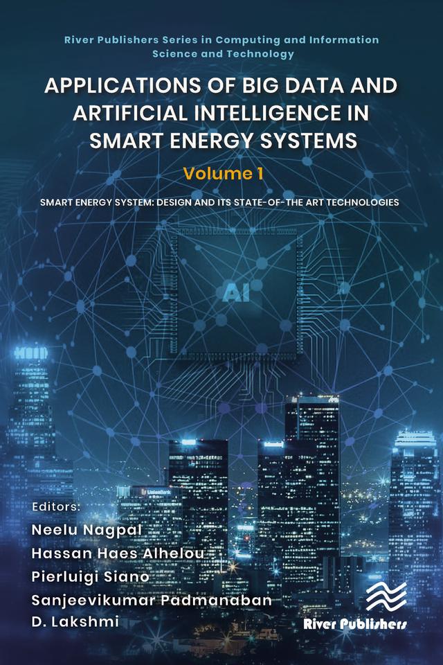 Applications of Big Data and Artificial Intelligence in Smart Energy Systems by D. Lakshmi, Hassan Haes Alhelou, Neelu Nagpal, Pierluigi Siano, Sanjeevikumar Padmanaban