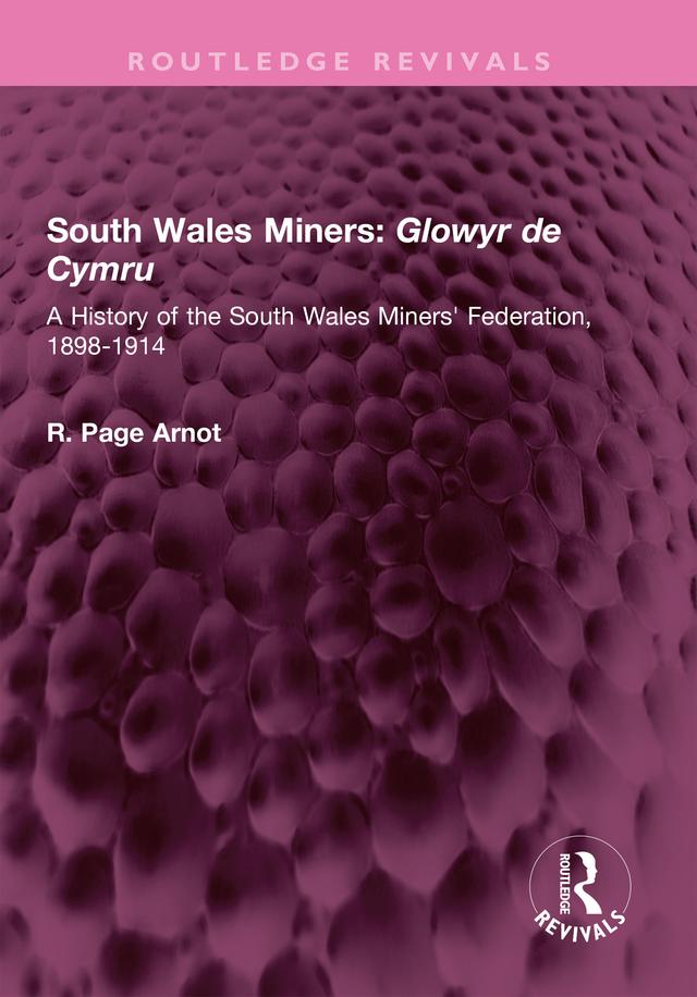 South Wales Miners: Glowyr de Cymru by Robert Page Arnot