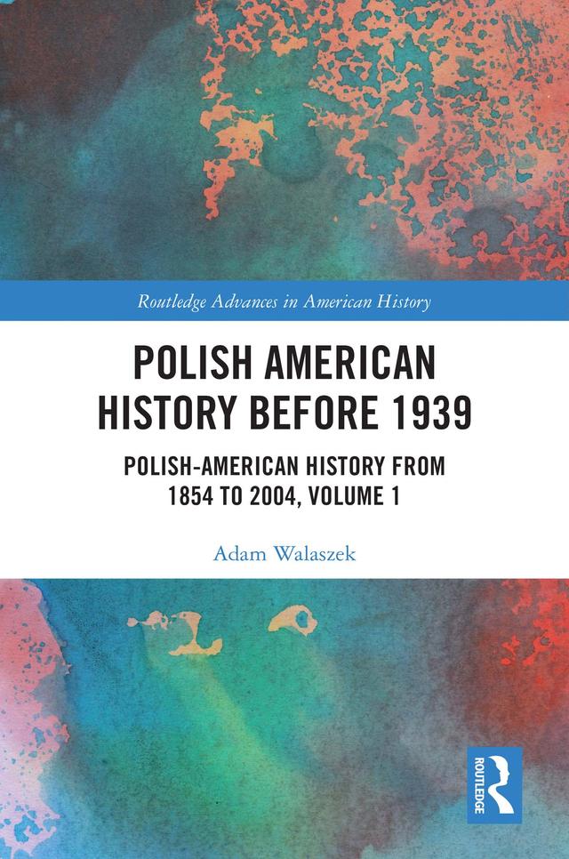 Polish American History before 1939 by Adam Walaszek