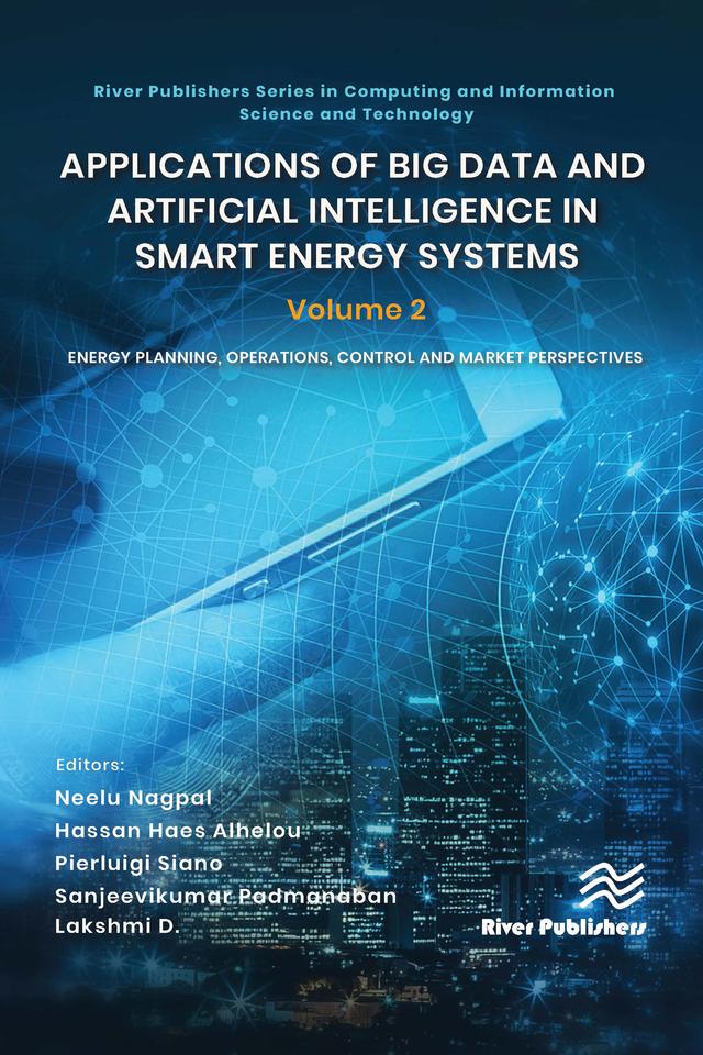 Applications of Big Data and Artificial Intelligence in Smart Energy Systems by D. Lakshmi, Hassan Haes Alhelou, Neelu Nagpal, Pierluigi Siano, Sanjeevikumar Padmanaban