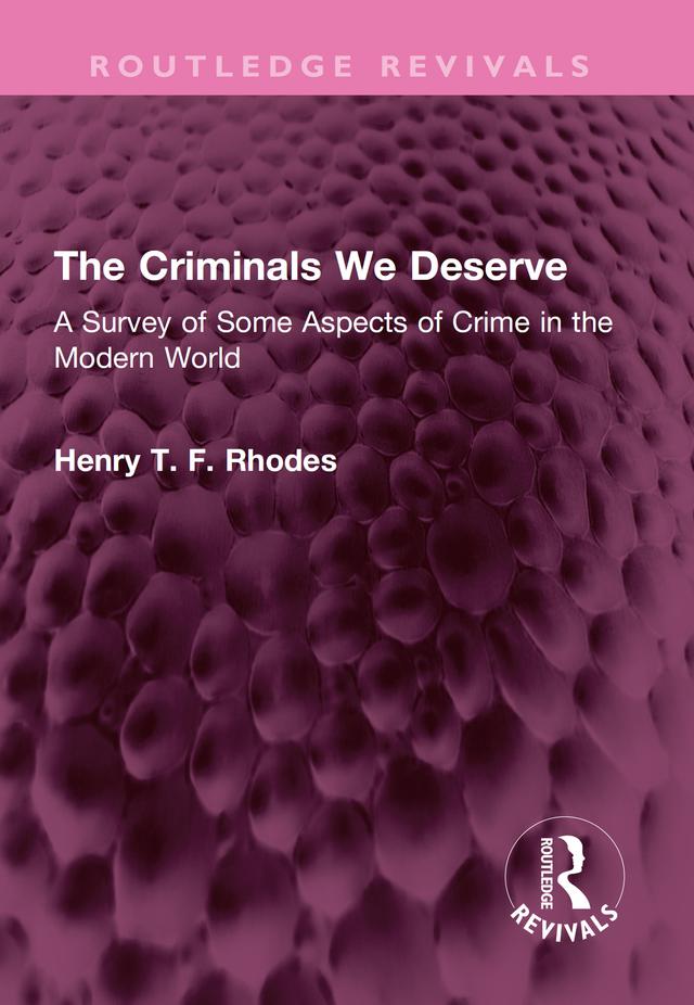 The Criminals We Deserve by Henry T. F. Rhodes