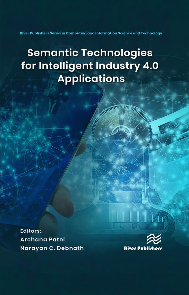 Semantic Technologies for Intelligent Industry 4.0 Applications by Archana Patel, Narayan C. Debnath