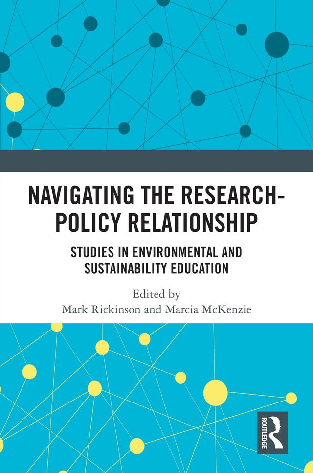 Navigating the Research-Policy Relationship by Marcia McKenzie, Mark Rickinson