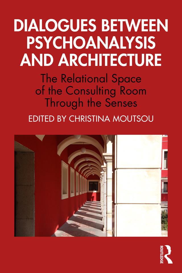 Dialogues between Psychoanalysis and Architecture by Christina Moutsou