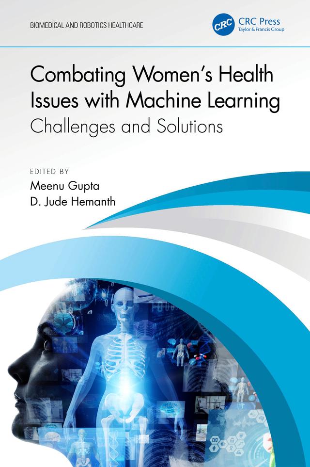 Combating Women's Health Issues with Machine Learning by D. Hemanth, Meenu Gupta