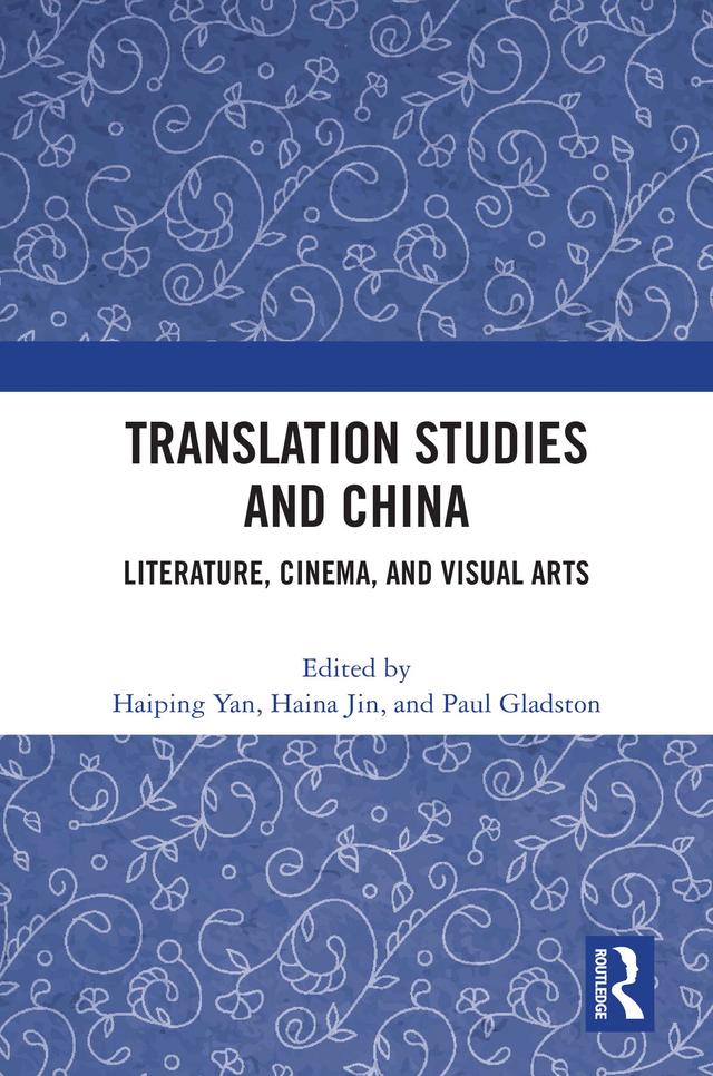 Translation Studies and China by Haina Jin, Haiping Yan, Paul Gladston