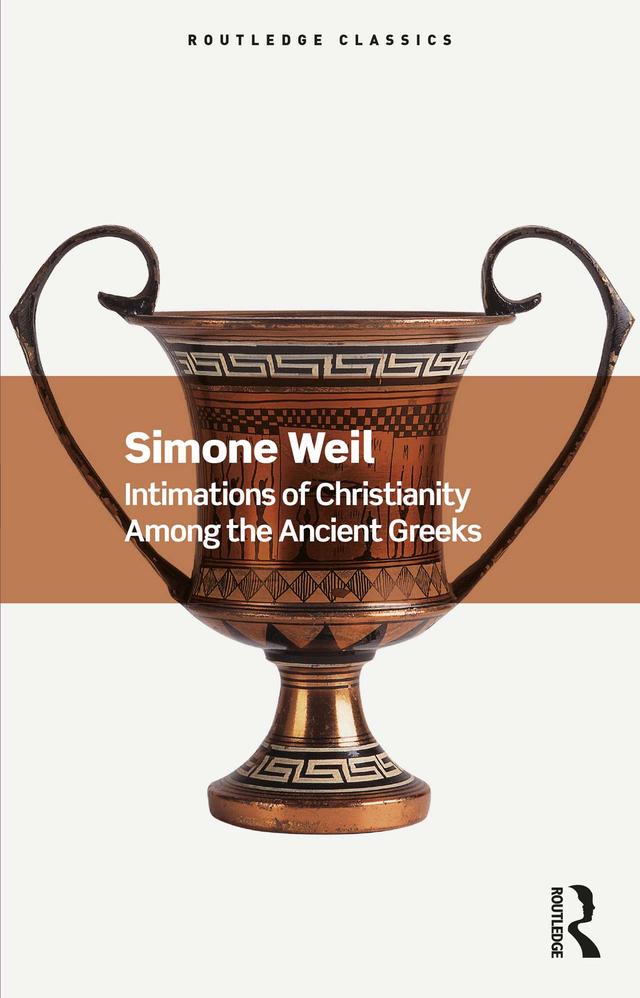Intimations of Christianity Among the Ancient Greeks by Simone Weil
