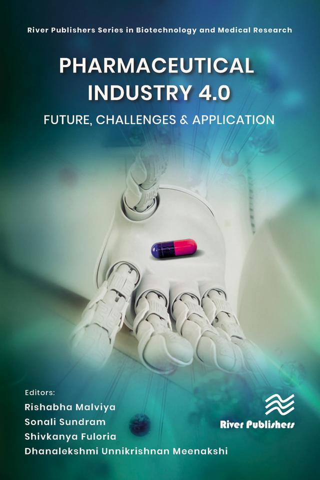 Pharmaceutical industry 4.0: Future, Challenges & Application by Dhanalekshmi Unnikrishnan Meenakshi, Rishabha Malviya, Shivkanya Fuloria, Sonali Sundram
