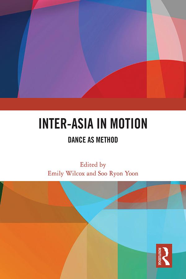 Inter-Asia in Motion by Emily Wilcox, Soo Ryon Yoon