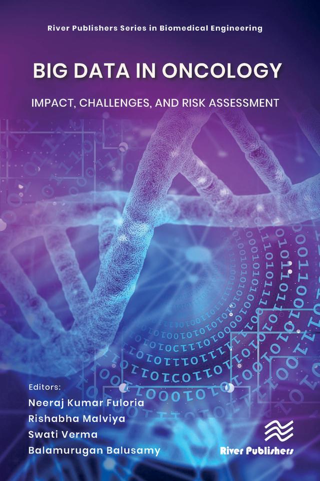 Big Data in Oncology: Impact, Challenges, and Risk Assessment by Balamurugan Balusamy, Neeraj Kumar Fuloria, Rishabha Malviya, Swati Verma
