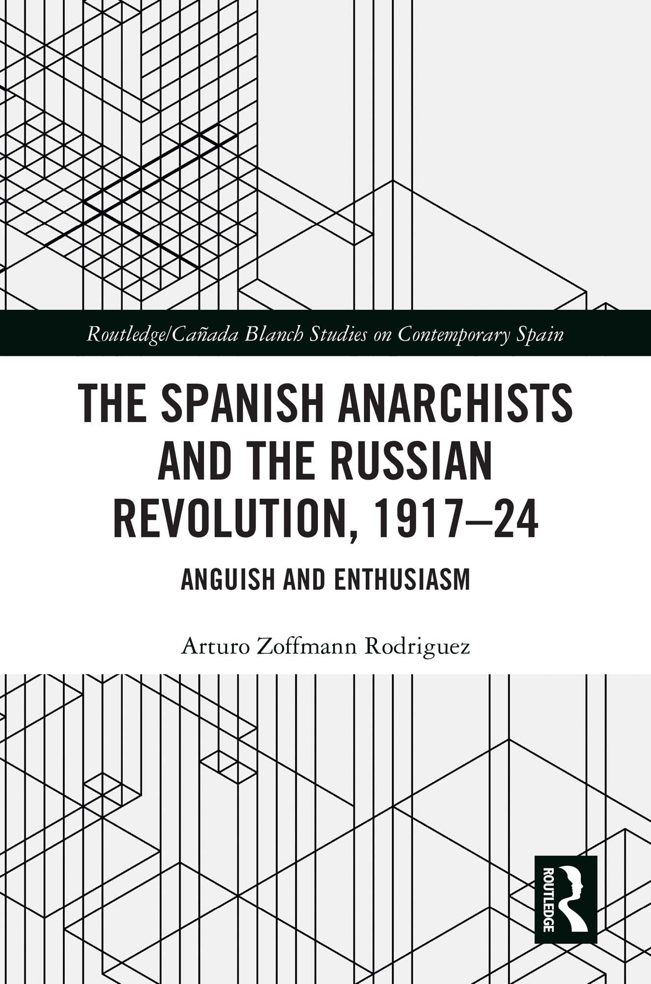The Spanish Anarchists and the Russian Revolution, 1917–24