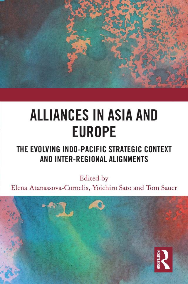 Alliances in Asia and Europe by Elena Atanassova-Cornelis, Tom Sauer, Yoichiro Sato