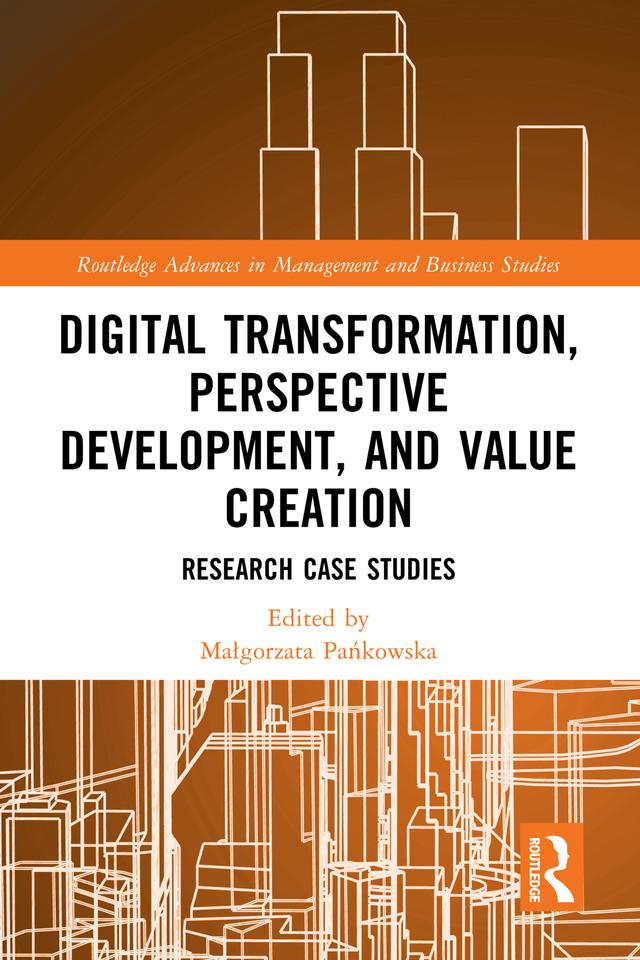 Digital Transformation, Perspective Development, and Value Creation by Małgorzata Pańkowska