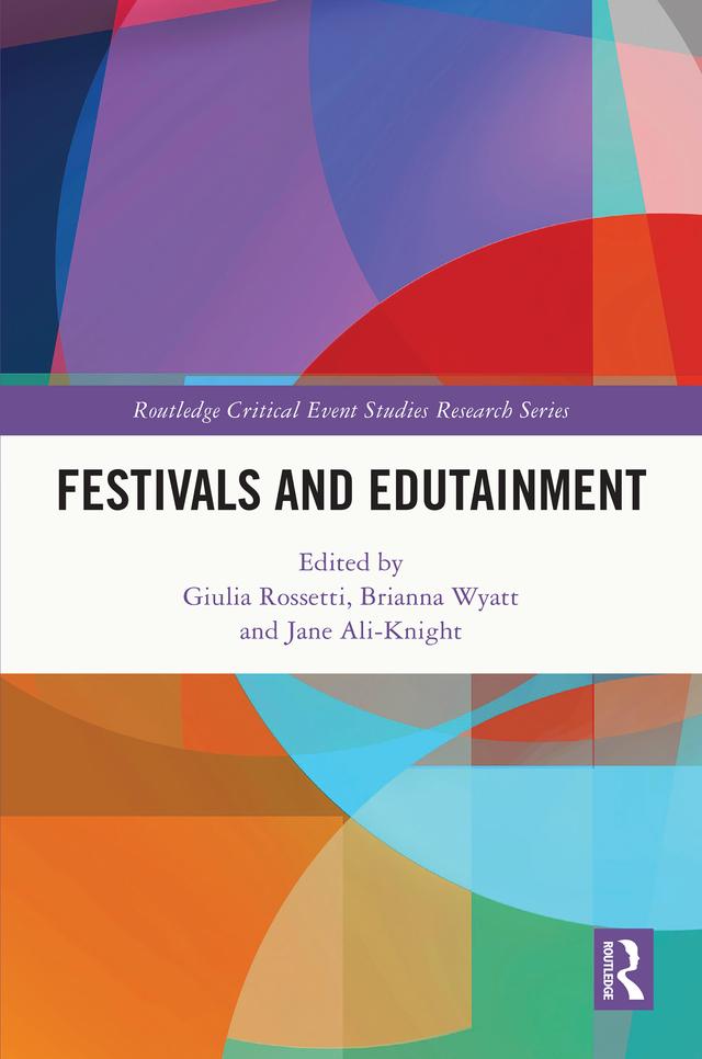 Festivals and Edutainment by Brianna Wyatt, Giulia Rossetti, Jane Ali-Knight