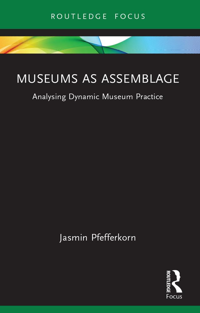 Museums as Assemblage by Jasmin Pfefferkorn