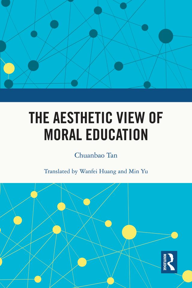 The Aesthetic View of Moral Education by Chuanbao Tan