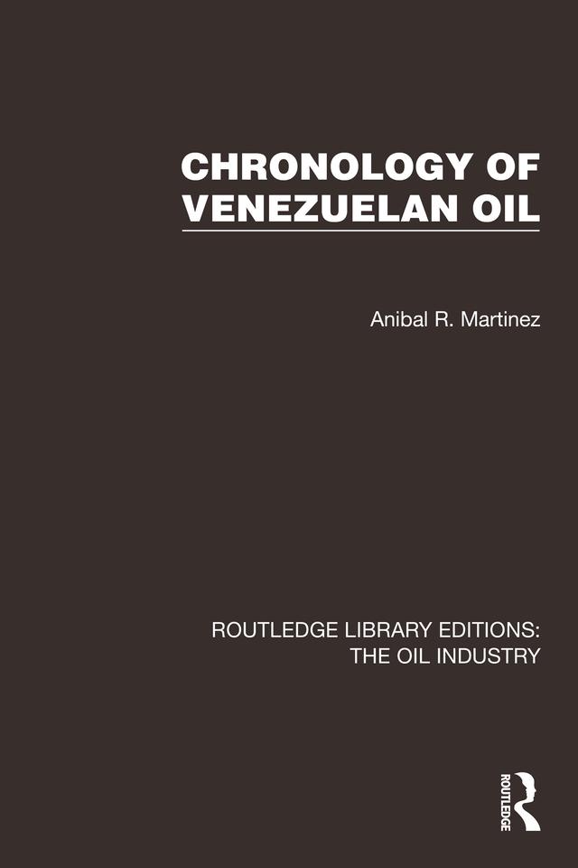 Chronology of Venezuelan Oil by Anibal R. Martinez
