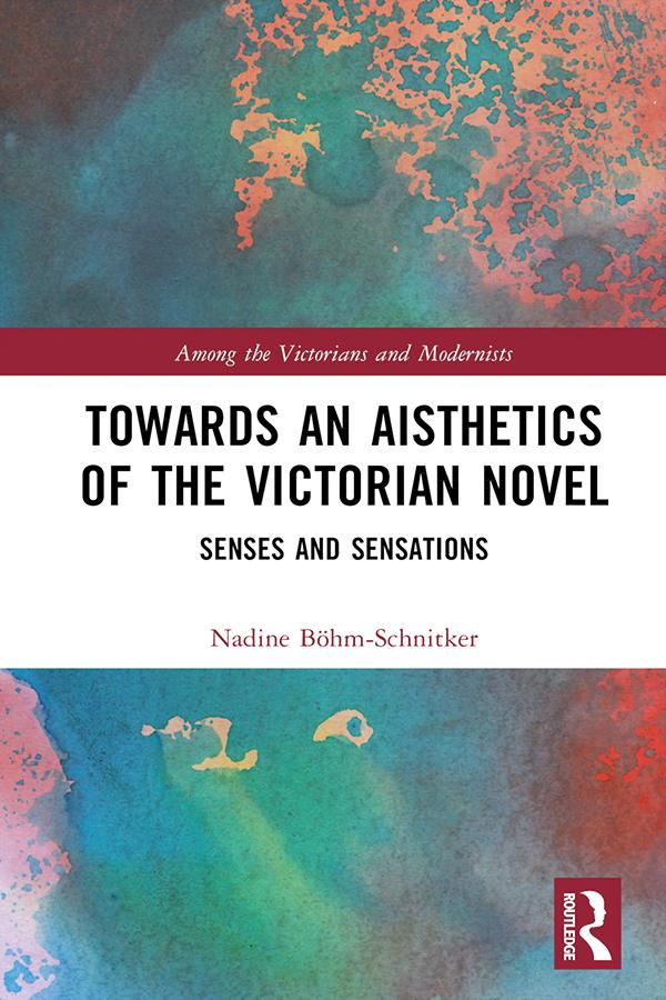 Towards an Aisthetics of the Victorian Novel by Nadine Böhm-Schnitker