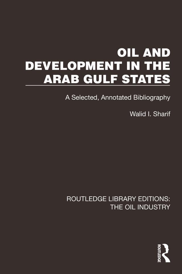 Oil and Development in the Arab Gulf States by Walid I. Sharif