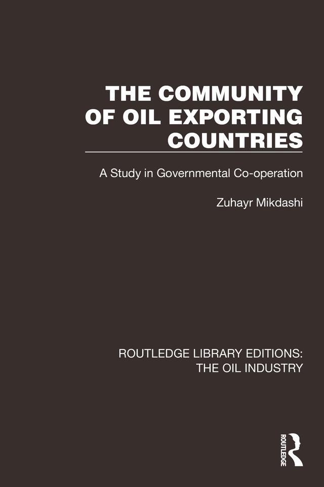 The Community of Oil Exporting Countries by Zuhayr Mikdashi
